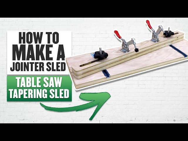 How To Make A Jointer Sled | Table Saw Tapering Sled