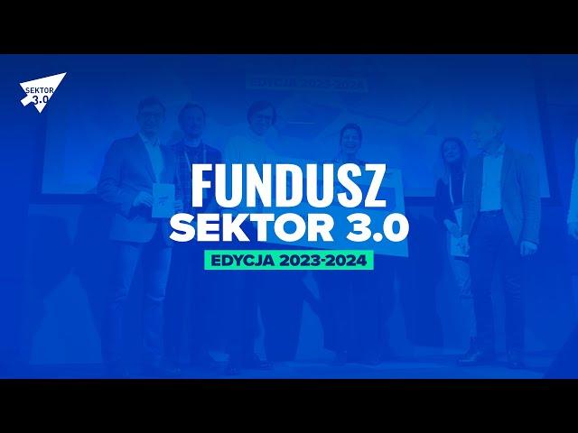 Zobacz podsumowanie Funduszu Sektor 3.0 2023/2024!
