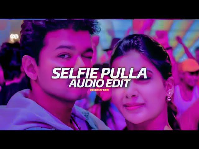 Selfie Pulla - Anirudh [Edit Audio]