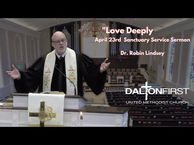 "Love Deeply" - April 23rd - Dr. Robin Lindsey