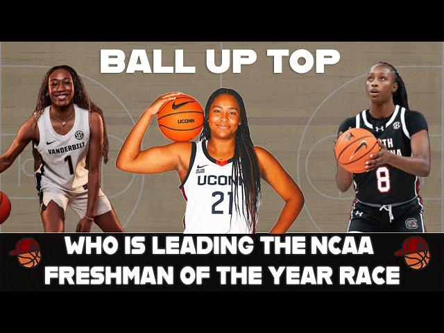 Sarah Strong, Mikayla Blakes, Joyce Edwards, who is the Freshman of the Year leader? | Ball Up Top