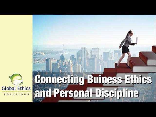 Business Ethics and Personal Discipline