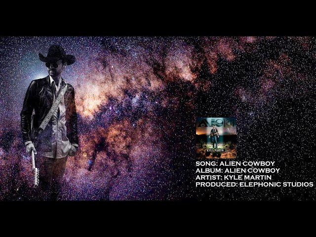"Alien Cowboy" Kyle Martin (Official Lyric Video) ©