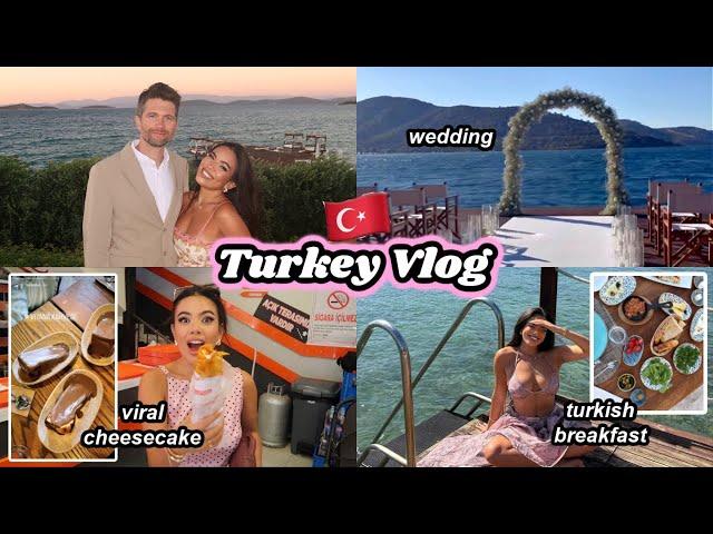 TURKEY TRAVEL VLOG  Istanbul, Bodrum, Wedding, Turkish Breakfast and More!