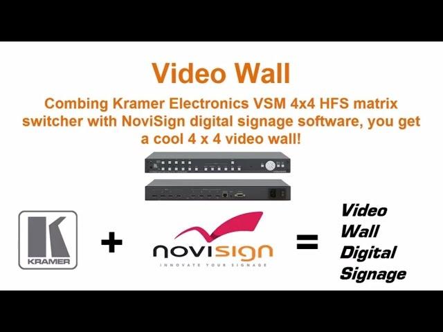 Video wall by NoviSign digital signage software + Kramer Electronics VSM 4x4 HFS matrix switcher