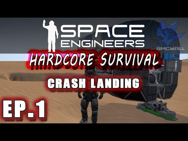 Space Engineers - Hardcore Survival - EP1 - Crash Landing