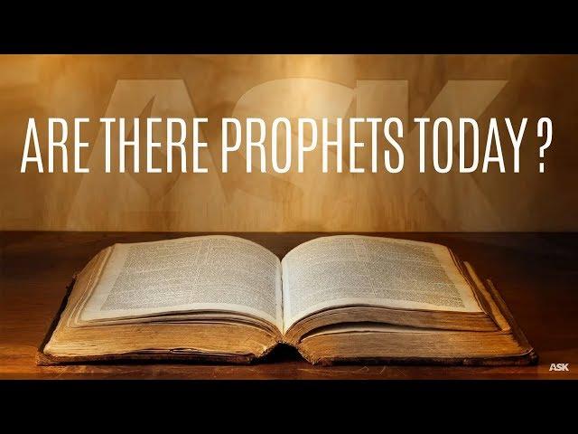 Are There Prophets Today?