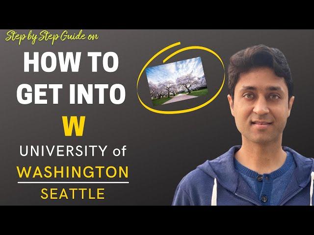 UNIVERSITY OF WASHINGTON, SEATTLE - COMPLETE GUIDE HOW TO GET IN | College Admissions, College vlog