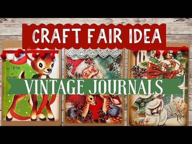 Craft Fair Idea #3: Vintage Journals  2022