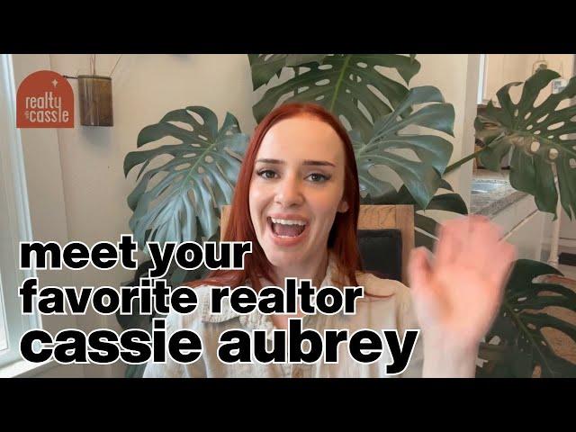 Meet Your Favorite Realtor - Cassie Aubrey