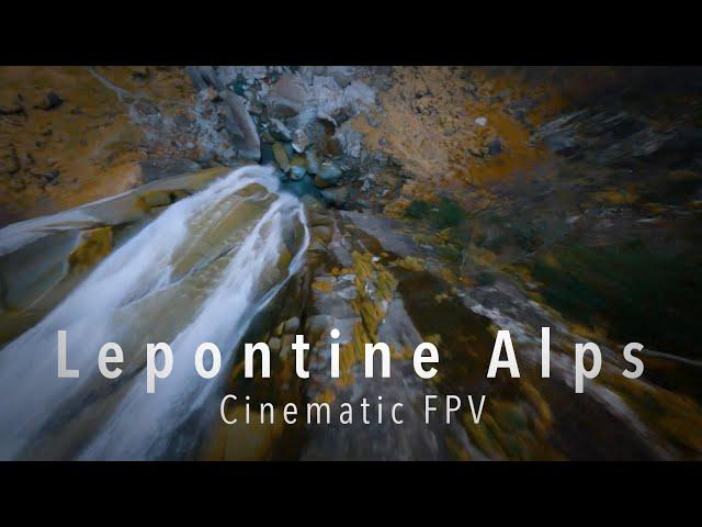 Lepontine Alps (Switzerland) - Cinematic FPV | iFlight Protek 35