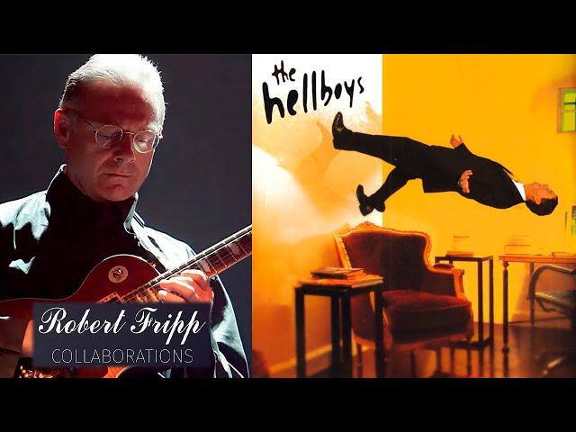  The Hellboys → "Cha Cha with the Hellboys" → ROBERT AIN'T YOUR FATHER (Robert Fripp)