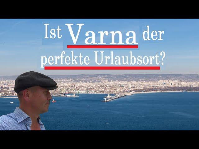 Ist Varna der perfekte Urlaubsort? | Reise Bulgarien