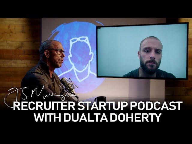 Recruiter Startup Podcast with Dualta Doherty