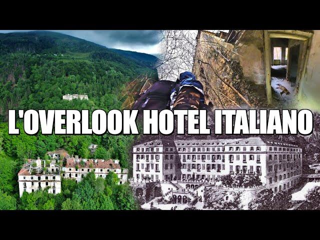 L'OVERLOOK HOTEL ITALIANO: UN ALBERGO DI LUSSO ABBANDONATO INCASTONATO TRA LE MONTAGNE!