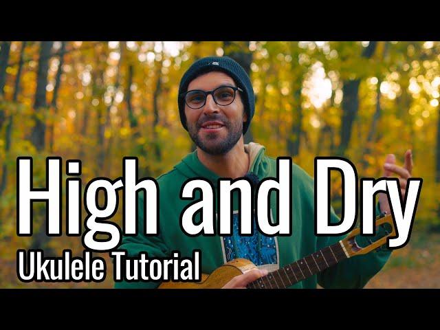 Radiohead - High And Dry (Ukulele Tutorial)