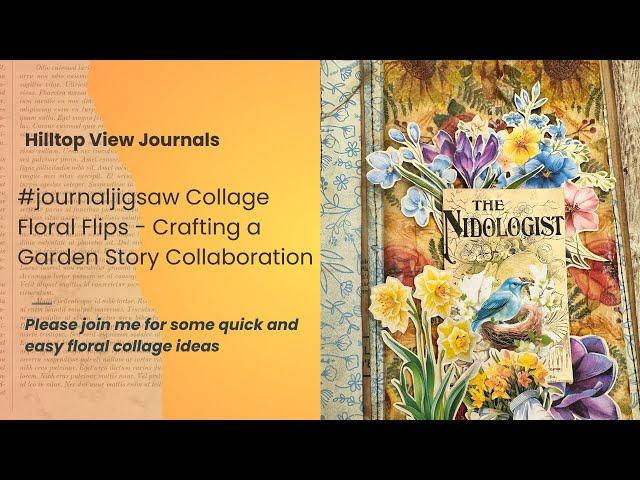 #journaljigsaw THE ULTIMATE FLIP INSPIRATION TUTORIAL - Crafting a Garden Story Collaboration