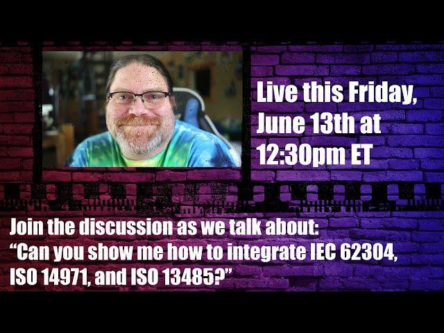 Can you show me how to integrate IEC 62304, ISO 14971, and ISO 13485?