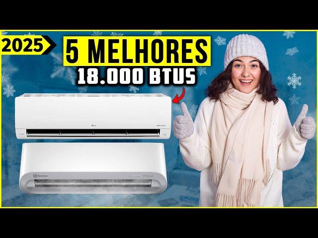 Os 5 Melhores Ar condicionado 18000 Btus De 2025!