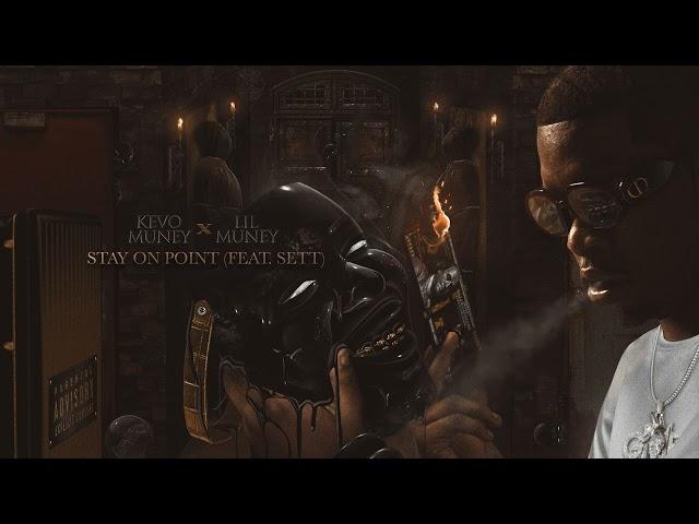 Kevo Muney - Stay On Point (feat. Sett) [Official Audio]