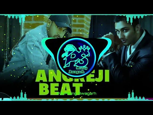 Angreji Beat Dj Remix Song Gippy Grewal Feat. Honey Singh Ps Mixing Awagarh Dj Puspendra Sagar