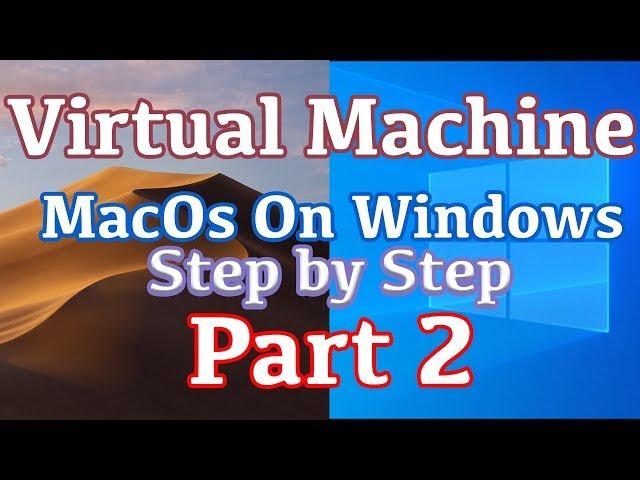 MacOs Virtual Machine To Hackintosh PC | Part 2 | Step by Step | 2019