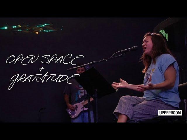 Open Space + Gratitude - Abbie Gamboa & Raffi Greco l UPPERROOM