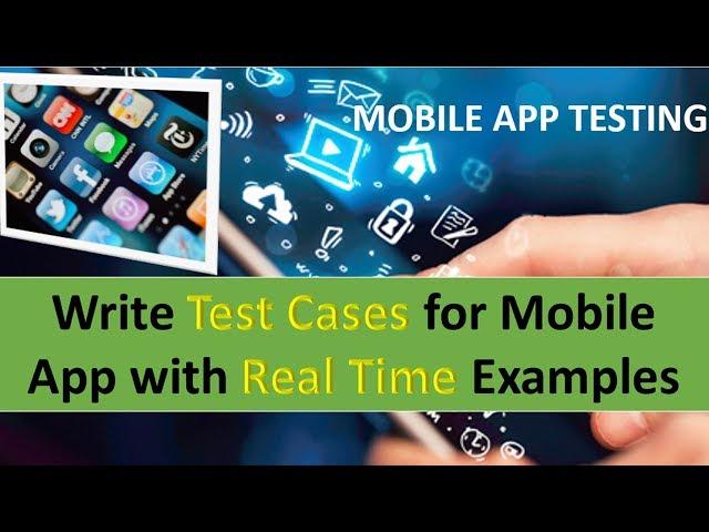 Mobile App Test Cases | Mobile Application Test cases writing with Real Time Examples