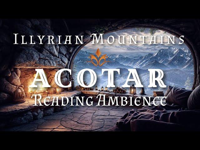 ACOTAR Music and Ambience for Reading - Illyrian Mountains ️  