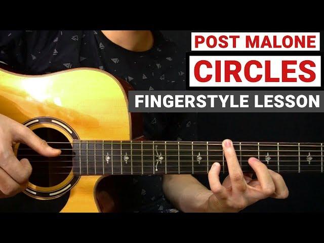 Post Malone - Circles | Fingerstyle Guitar Lesson (Tutorial) How to Play