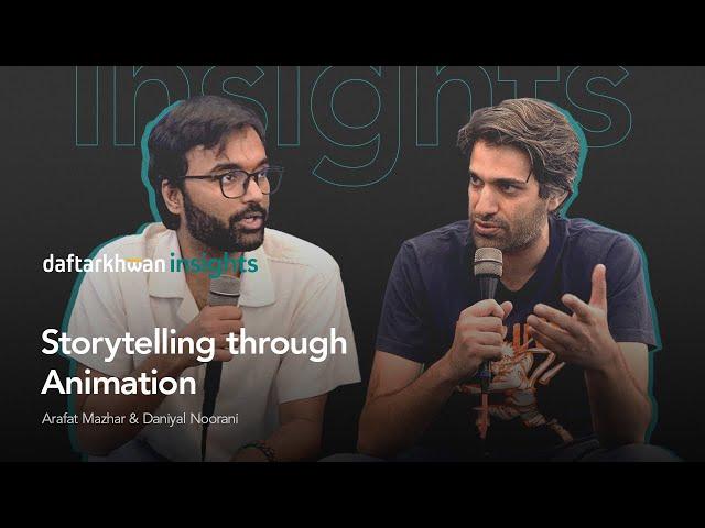 insights | Storytelling through Animation ft. Arafat Mazhar & Daniyal Noorani