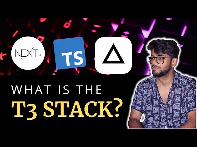 What is the T3 Stack - Next.js, TypeScript, Tailwind, TRPC, and Prisma?