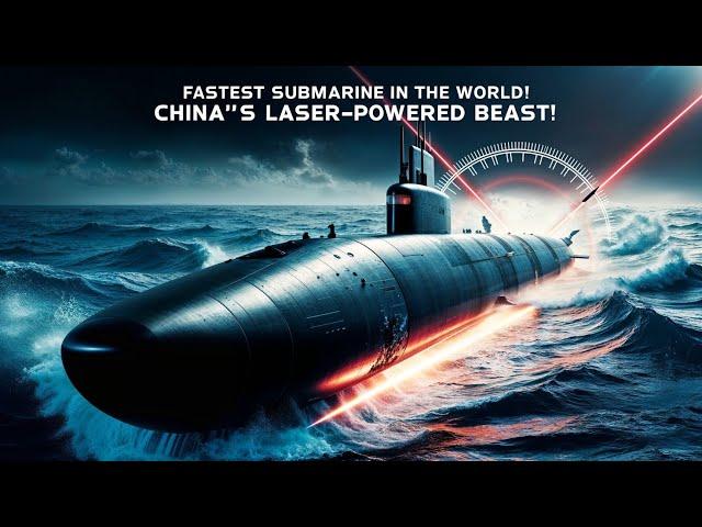 China’s Laser-Powered Submarine: The Fastest in the World!