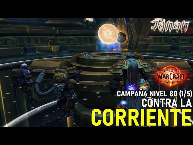 WoW The War Within |Campaña 1/5| Contra la corriente