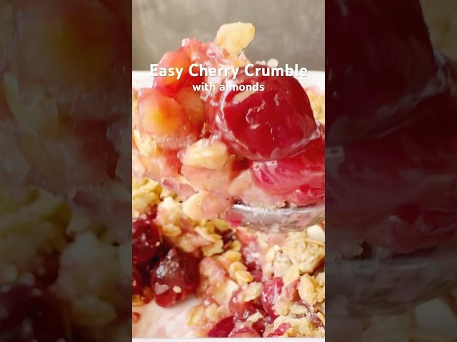 Easy Cherry Crumble with Almond Oat Topping #cherry #easydessert #baking #summerrecipes