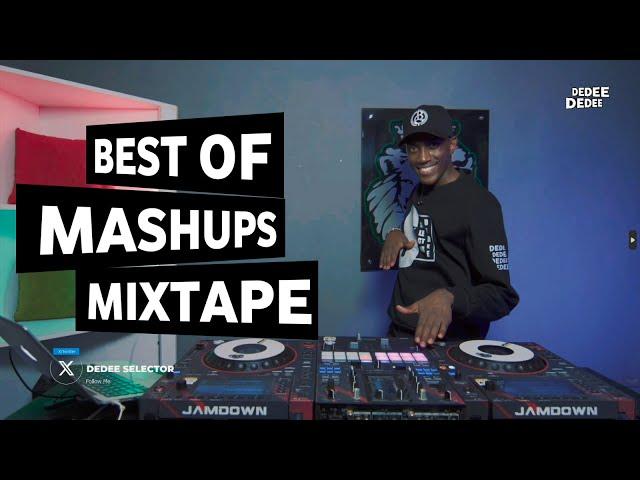 BEST OF MASHUPS MIXTAPE FT SELECTOR DEDEE [Nyashinski,Dyna Cods,Patoranking,Ruger.....]