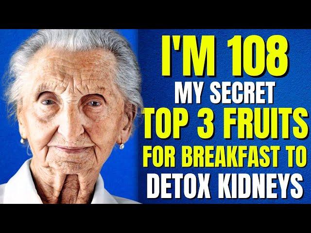 TOP 3 FRUITS You Should Be Eating For Breakfast To Detox Kidneys