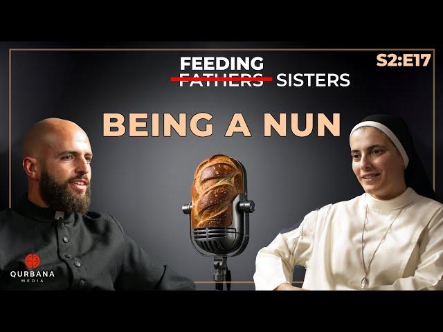 Being a Nun | Feeding Sisters [S2E17]