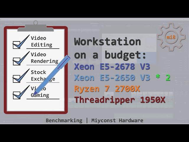  Workstation benchmark: E5-2678 V3 | Dual E5-2650 V3 | Ryzen 7 2700X | Threadripper 1950X