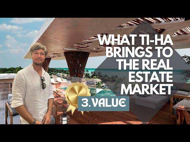 What Ti-Ha brings to the real estate market,   Part 3: Value