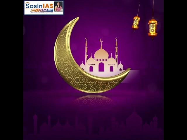 As the World Celebrates Eid Ul Fitr, Sosin IAS Academy wishes Ramadan Mubarak | Sosin IAS Academy