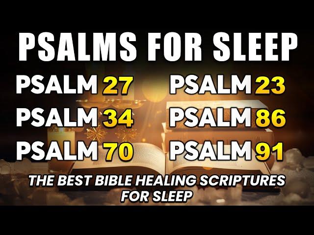 The Best Bible Healing Scriptures for Sleep | Psalms 27, 34, 70, 23, 86, 91| Sleep With God's Word