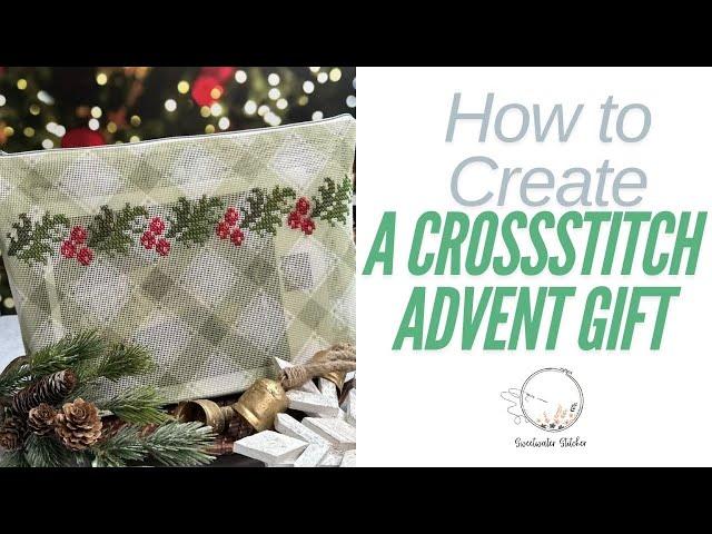 How to Create a Cross Stitch Advent Gift - Sweetwater Stitcher