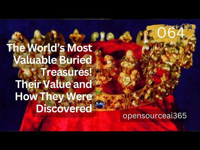 "Hidden Riches Revealed: The World’s Most Valuable Buried Treasures Unearthed!"#treasure