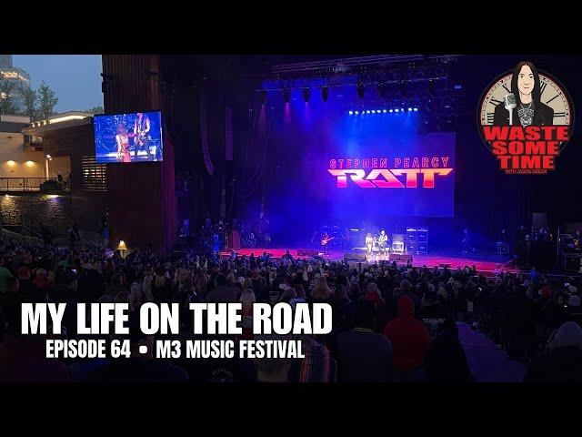 My Life on The Road Ep 65 M3 Music Festival