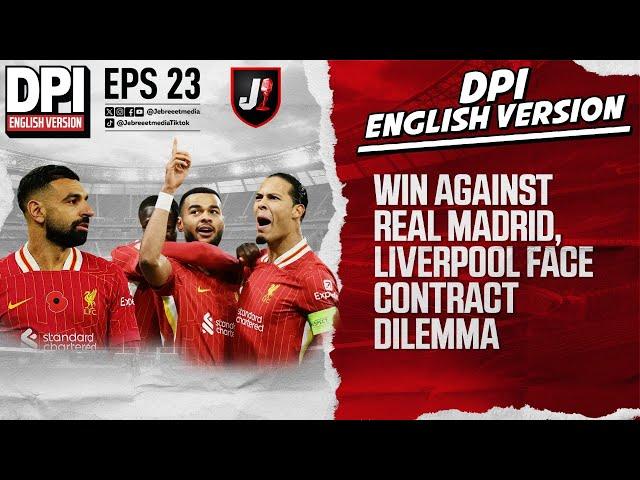 WIN AGAINST REAL MADRID, LIVERPOOL FACE CONTRACT DILEMMA - DPI ENGLISH VERSION - EPS 23