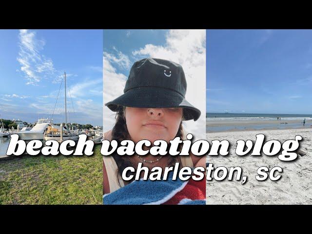 summer week in my life on vacation in charleston, sc | beach days, family vacation, and exploring