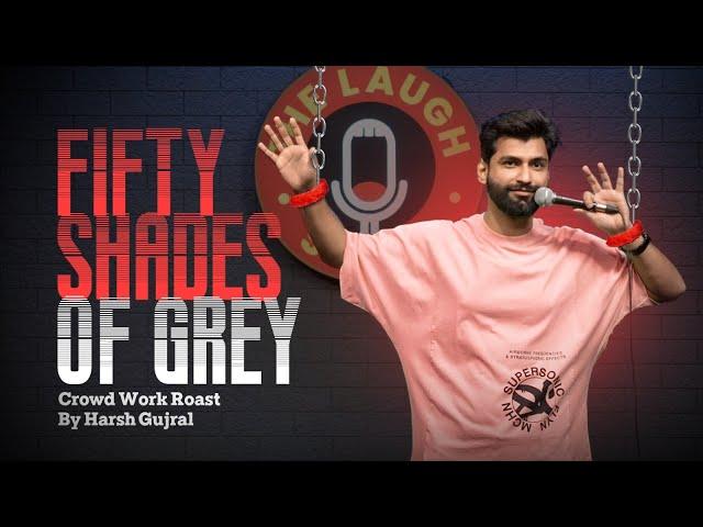 50 Shades of Grey | Roast | Standup Comedy by Harsh Gujral