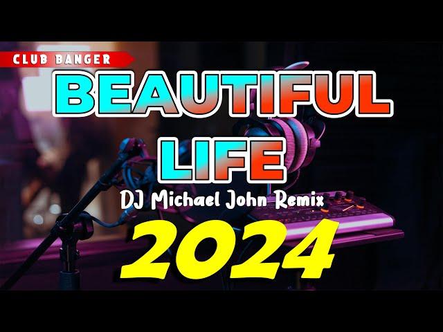 BEST OF CLUB BANGER REMIX 2024 - Beautfiful Life (Dj Michael John) Tiktok Viral