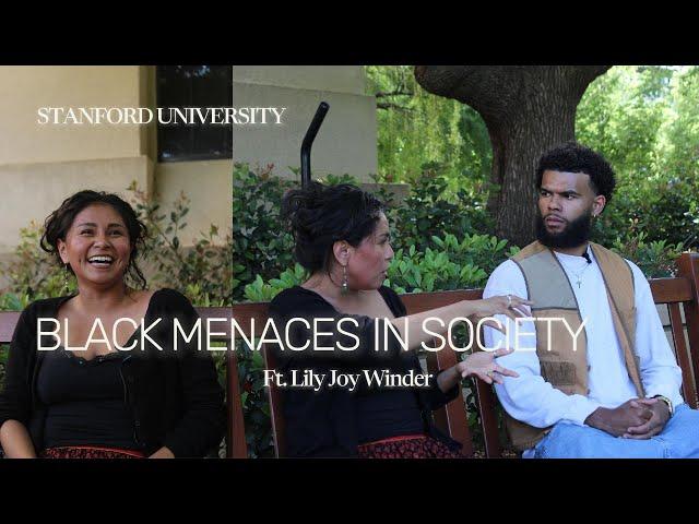 Black Menaces X Lily Joy Winder at Stanford